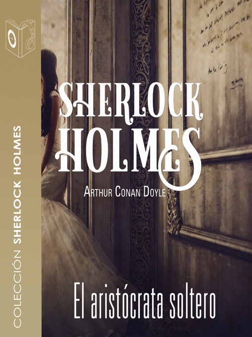 Title details for El aristócrata soltero--Dramatizado by Arthur Conan Doyle - Available